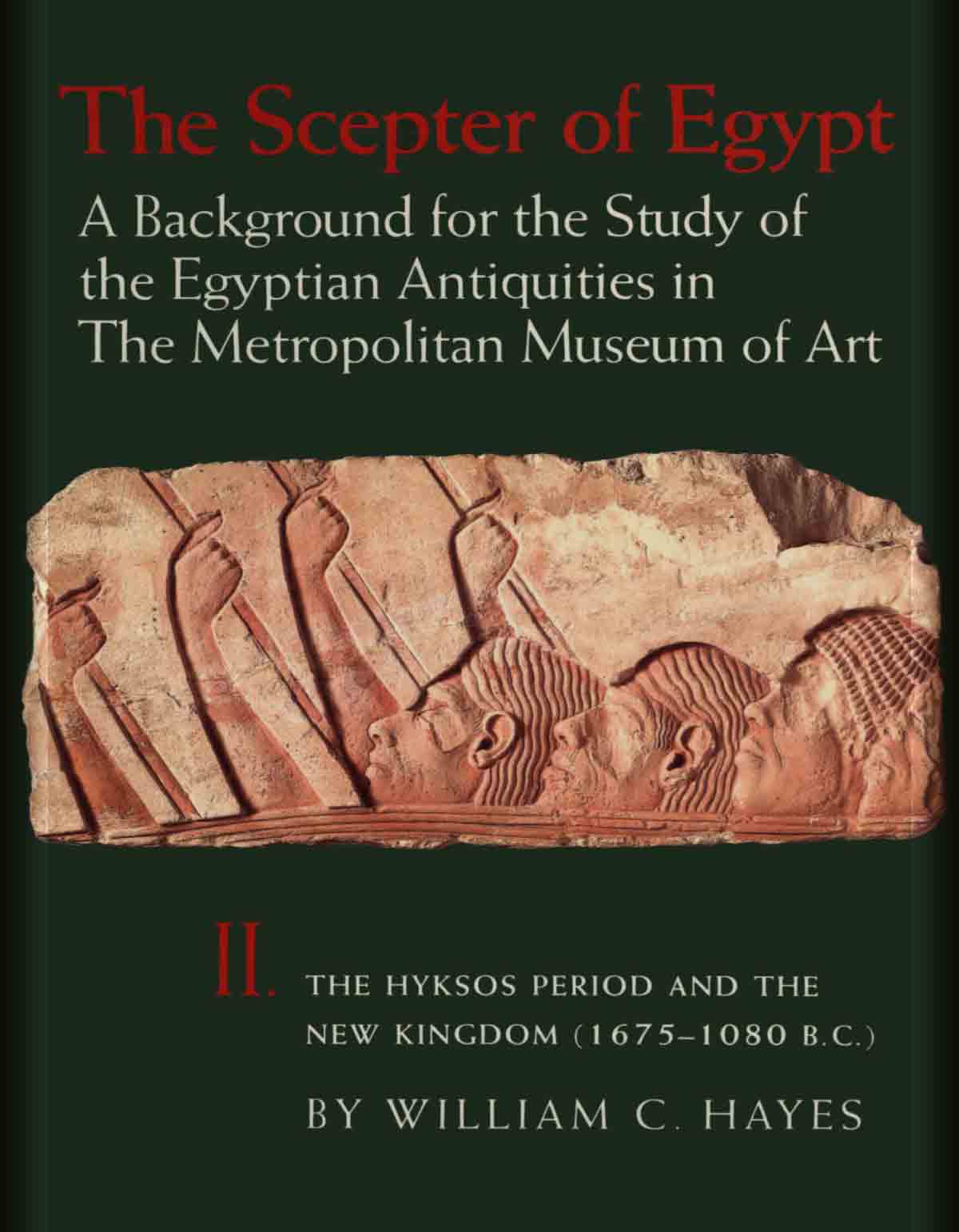 The Scepter of Egypt A Background for the Study of the Egyptian Antiquities in The Metropolitan Museum of Art Volume-II-cover